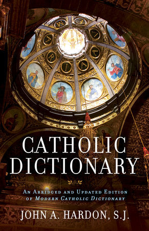 Catholic Dictionary Paperback by John A. Hardon, S.J.