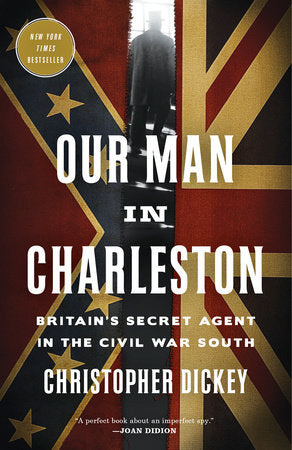 Our Man in Charleston Paperback by Christopher Dickey