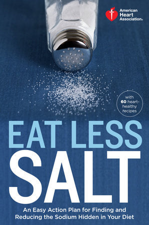 American Heart Association Eat Less Salt Paperback by American Heart Association