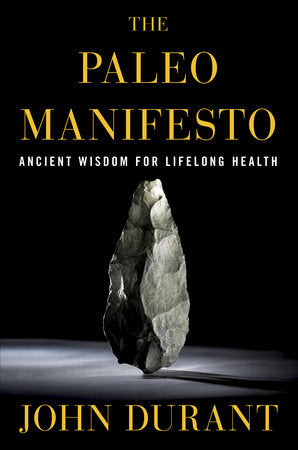 The Paleo Manifesto Paperback by John Durant