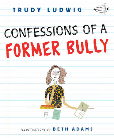 Confessions of a Former Bully Paperback by Trudy Ludwig; Illustrated by Beth Adams