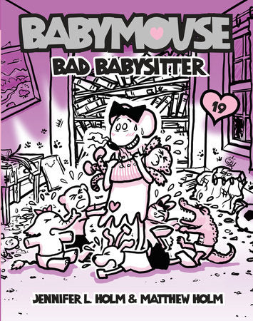 Babymouse #19: Bad Babysitter Paperback by Jennifer L. Holm and Matthew Holm