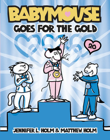 Babymouse #20: Babymouse Goes for the Gold Paperback by Jennifer L. Holm and Matthew Holm