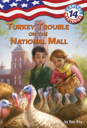 Capital Mysteries #14: Turkey Trouble on the National Mall Paperback by Ron Roy; illustrated by Timothy Bush