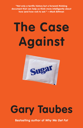 The Case Against Sugar Paperback by Gary Taubes