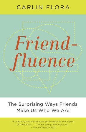 Friendfluence Paperback by Carlin Flora