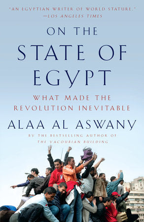 On the State of Egypt Paperback by Alaa Al Aswany Translated by Jonathan Wright
