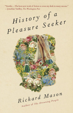 History of a Pleasure Seeker Paperback by Richard Mason