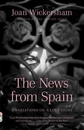 The News from Spain Paperback by Joan Wickersham