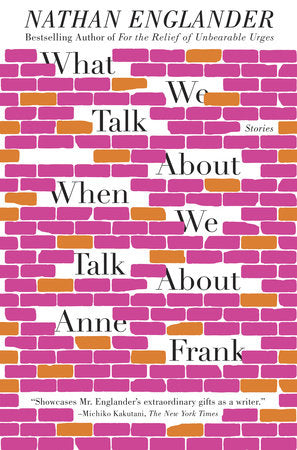 What We Talk About When We Talk About Anne Frank Paperback by Nathan Englander