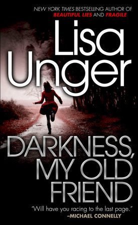 Darkness, My Old Friend Paperback by Lisa Unger