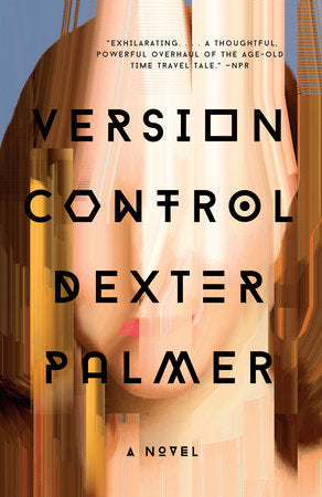 Version Control Paperback by Dexter Palmer