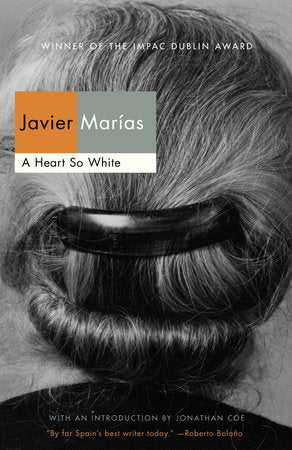 A Heart So White Paperback by Javier Marias;  Introduction by Jonathan Coe