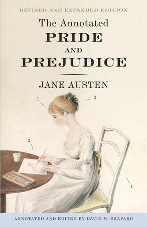 The Annotated Pride and Prejudice Paperback by Jane Austen; Annotations by David M. Shaprd