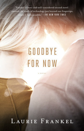 Goodbye for Now Paperback by Laurie Frankel