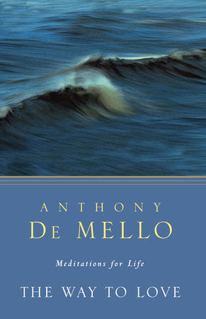 The Way to Love Paperback by Anthony de Mello