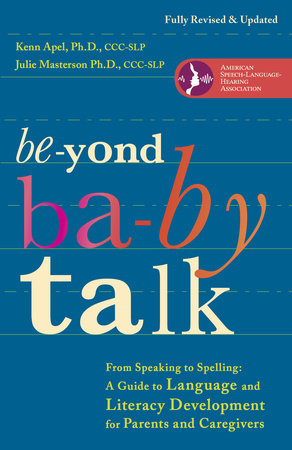 Beyond Baby Talk Paperback by Kenn Apel, PhD, and Julie Masterson, PhD