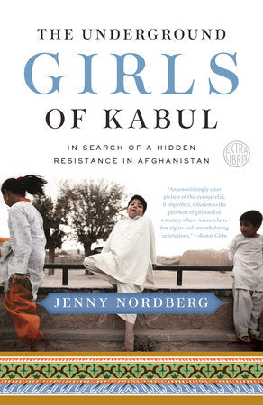 The Underground Girls of Kabul Paperback by Jenny Nordberg