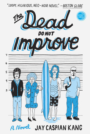 The Dead Do Not Improve Paperback by Jay Caspian Kang