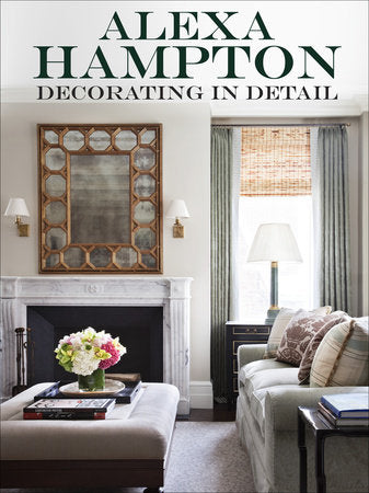 Decorating in Detail Hardcover by Alexa Hampton
