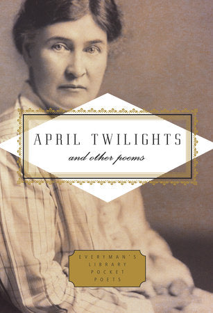 April Twilights and Other Poems Hardcover by Willa Cather; Foreword by Robert Thacker