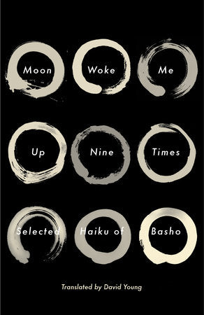 Moon Woke Me Up Nine Times Paperback by Matsuo Basho; Translated by David Young