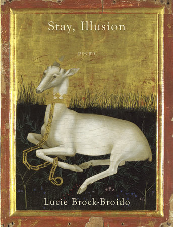 Stay, Illusion Paperback by Lucie Brock-Broido