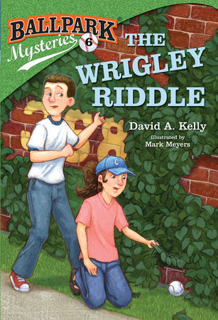 Ballpark Mysteries #6: The Wrigley Riddle Paperback by David A. Kelly; illustrated by Mark Meyers