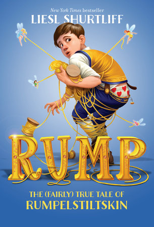 Rump: The (Fairly) True Tale of Rumpelstiltskin Paperback by Liesl Shurtliff