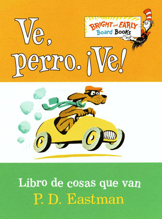 Ve, Perro. Ve! Ebook by P.D. Eastman; Translated by Adolfo Perez Perdomo