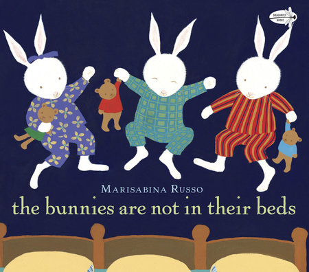 The Bunnies Are Not in Their Beds Paperback by Marisabina Russo