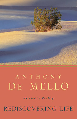 Rediscovering Life Paperback by Anthony De Mello