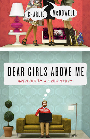 Dear Girls Above Me Paperback by Charles McDowell