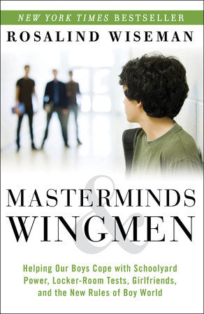 Masterminds and Wingmen Paperback by Rosalind Wiseman, Author of Queen Bees and Wannabes
