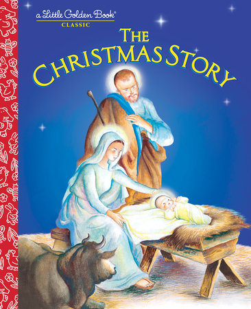 The Christmas Story Hardcover by Jane Werner Watson; illustrated by Eloise Wilkin