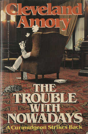 The Trouble with Nowadays Paperback by Cleveland Amory