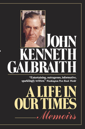 A Life in Our Times Paperback by John Kenneth Galbraith