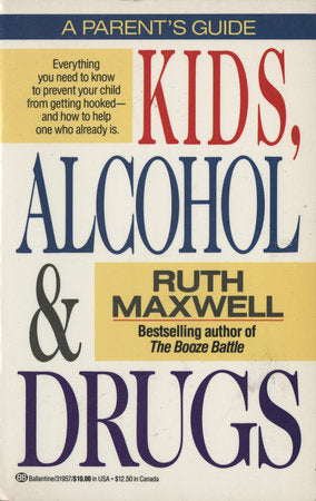 Kids, Alcohol and Drugs: A Parents' Guide Paperback by Ruth Maxwell