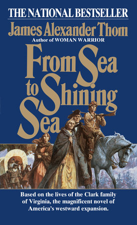From Sea to Shining Sea Paperback by James Alexander Thom