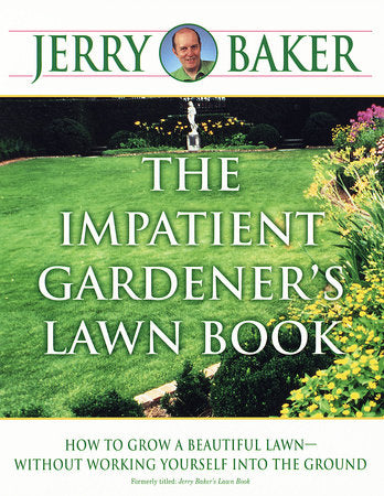 The Impatient Gardener's Lawn Book Paperback by Jerry Baker