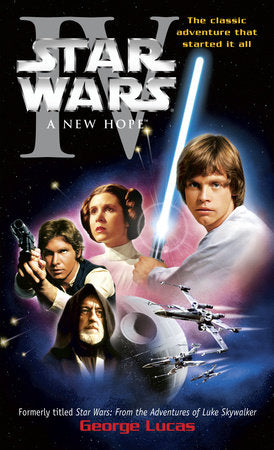 A New Hope: Star Wars: Episode IV Paperback by George Lucas