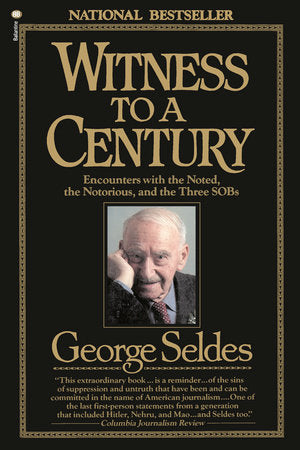 Witness to a Century Paperback by George Seldes