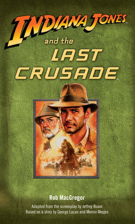 Indiana Jones and the Last Crusade Paperback by Rob MacGregor