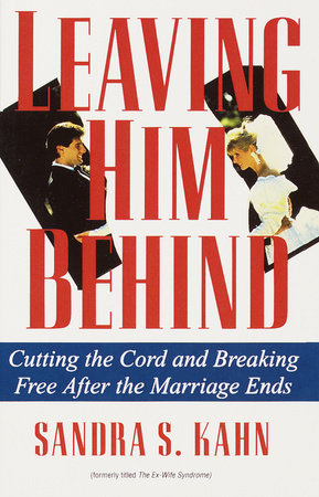 Leaving Him Behind Paperback by Sandra S. Kahn