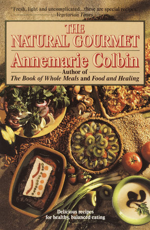 The Natural Gourmet Paperback by Annemarie Colbin