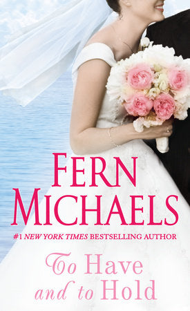 To Have and to Hold Paperback by Fern Michaels