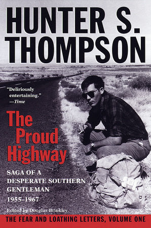 Proud Highway Paperback by Hunter S. Thompson Foreword by William J Kenney, Edited by Douglas Brinkley