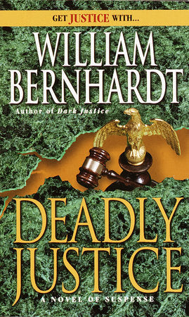 Deadly Justice Paperback by William Bernhardt