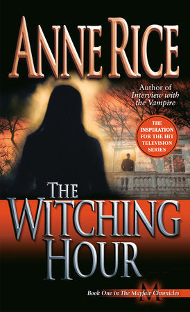The Witching Hour Paperback by Anne Rice