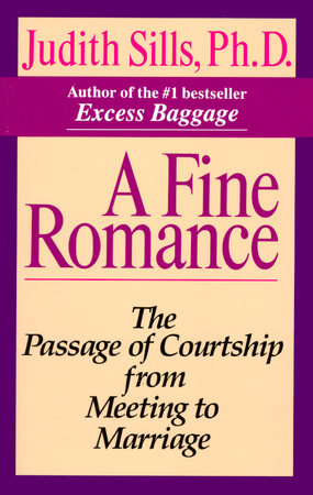 A Fine Romance Paperback by Judith Sills, Ph.D.
